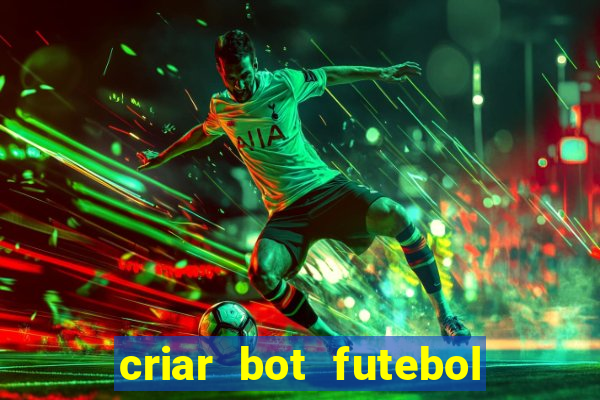 criar bot futebol virtual bet365